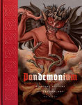 Alternative view 1 of Pandemonium: A Visual History of Demonology