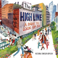 Title: The High Line: A Park to Look Up To, Author: Victoria Tentler-Krylov