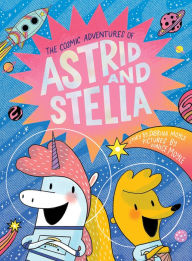 Book for free download The Cosmic Adventures of Astrid and Stella (A Hello!Lucky Book) in English 
