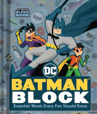 Title: Batman Block (An Abrams Block Book): Essential Words Every Fan Should Know, Author: Warner Brothers