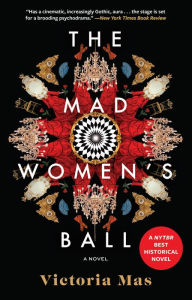 Ebook for gmat download The Mad Women's Ball: A Novel  by Victoria Mas, Frank Wynne