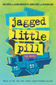 Download free books on pc Jagged Little Pill: The Novel in English by Eric Smith, Alanis Morissette, Diablo Cody, Glen Ballard 