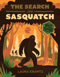 Free audio books and downloads The Search for Sasquatch (A Wild Thing Book)