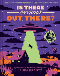 Online textbook download Is There Anybody Out There? (A Wild Thing Book): The Search for Extraterrestrial Life, from Amoebas to Aliens ePub