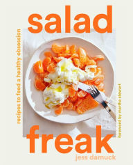 Google download books Salad Freak: Recipes to Feed a Healthy Obsession English version by Jess Damuck, Martha Stewart RTF ePub iBook 9781419758393
