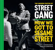 Download book on ipad The Unseen Photos of Street Gang: How We Got to Sesame Street