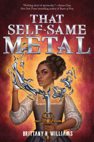 Free book online no download That Self-Same Metal (The Forge & Fracture Saga, Book 1)