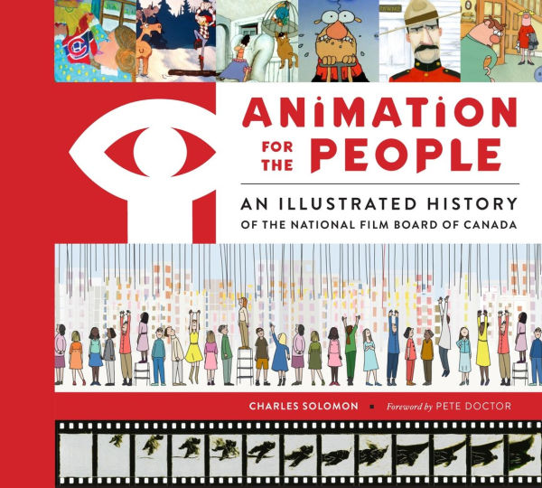 Animation for the People: An Illustrated History of the National Film Board of Canada