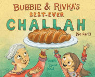 Ebook pdfs free download Bubbie & Rivka's Best-Ever Challah (So Far!) by Sarah Lynne Reul, Sarah Lynne Reul