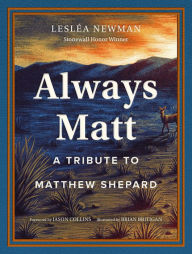 Download free books pdf Always Matt: A Tribute to Matthew Shepard DJVU MOBI PDF by Lesléa Newman, Brian Britigan, Jason Collins