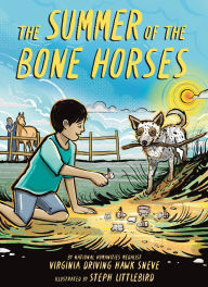 Title: The Summer of the Bone Horses: A Chapter Book, Author: Virginia Driving Hawk Sneve