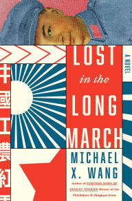 Free online audio book downloads Lost in the Long March: A Novel 9781419759758 by Michael X. Wang, Michael X. Wang (English literature)