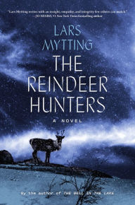 Free ebooks to download on pc The Reindeer Hunters: A Novel by Lars Mytting, Deborah Dawkin, Lars Mytting, Deborah Dawkin 9781419759772 English version MOBI PDB