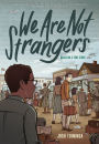 We Are Not Strangers: A Graphic Novel