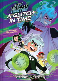 Title: Danny Phantom: A Glitch in Time, Author: Gabriela Epstein