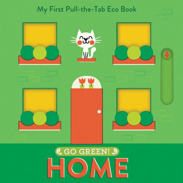 Go Green! Home: My First Pull-the-Tab Eco Book