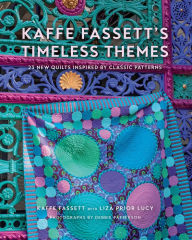 Title: Kaffe Fassett's Timeless Themes: 23 New Quilts Inspired by Classic Patterns, Author: Kaffe Fassett