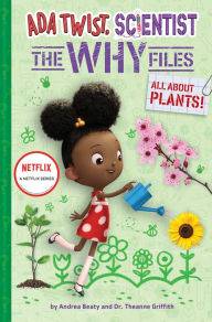 Free ebook downloads All About Plants! (Ada Twist, Scientist: The Why Files #2) 9781419761515 DJVU in English by Andrea Beaty, Theanne Griffith, David Roberts