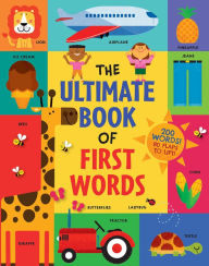 Title: The Ultimate Book of First Words: 200 Words! 80 Flaps to Lift!, Author: Steve Mack