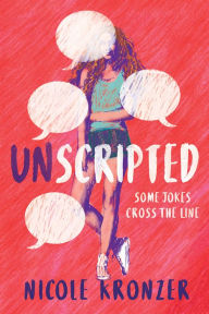 Title: Unscripted: A Novel, Author: Nicole Kronzer