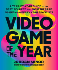 Free download english book with audio Video Game of the Year: A Year-by-Year Guide to the Best, Boldest, and Most Bizarre Games from Every Year Since 1977