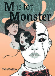 Title: M Is for Monster: A Graphic Novel, Author: Talia Dutton