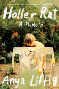 Title: Holler Rat: A Memoir, Author: Anya Liftig