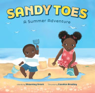 Google book full view download Sandy Toes: A Summer Adventure (A Let's Play Outside! Book) English version PDB CHM iBook by Shauntay Grant, Candice Bradley, Shauntay Grant, Candice Bradley