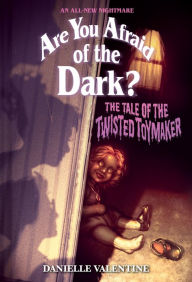 Ebooks free kindle download The Tale of the Twisted Toymaker (Are You Afraid of the Dark #2) FB2 in English by Danielle Valentine