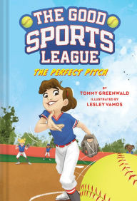 Title: The Perfect Pitch (Good Sports League #2), Author: Tommy Greenwald