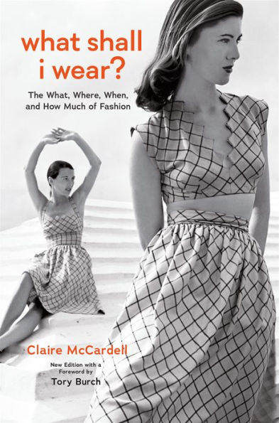 What Shall I Wear?: The What, Where, When, and How Much of Fashion, New Edition