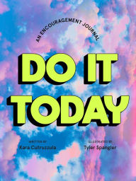 Do It Today: An Encouragement Journal