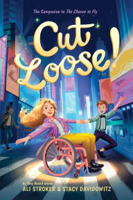 Download google ebooks online Cut Loose! (The Chance to Fly #2) FB2 MOBI 9781419764042 (English Edition) by Ali Stroker, Stacy Davidowitz