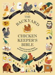 E book free downloading The Backyard Chicken Keeper's Bible: Discover Chicken Breeds, Behavior, Coops, Eggs, and More 9781419764134 English version by Jessica Ford, Rachel Federman, Sonya Patel Ellis, Jessica Ford, Rachel Federman, Sonya Patel Ellis