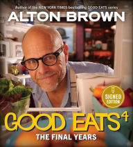 Title: Good Eats: The Final Years (Signed Book), Author: Alton Brown