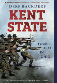 Title: Kent State: Four Dead in Ohio, Author: Derf Backderf