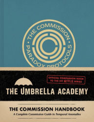 Free download ebook for iphone 3g Umbrella Academy: The Commission Handbook: A Complete Commission Guide to Temporal Anomalies DJVU RTF by Matt Epstein