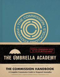 Ebooks downloads free pdf Umbrella Academy: The Commission Handbook: A Complete Commission Guide to Temporal Anomalies iBook (English literature)