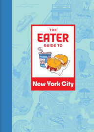 Free and ebook and download The Eater Guide to New York City by Eater