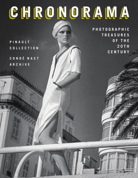 Chronorama: Photographic Treasures of the 20th Century