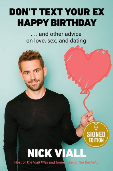 Don't Text Your Ex Happy Birthday: And Other Advice on Love, Sex, and Dating (Signed Book)