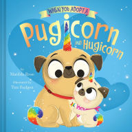 Download free ebooks in italiano When You Adopt a Pugicorn and Hugicorn (A When You Adopt... Book) by Matilda Rose, Tim Budgen RTF CHM FB2 9781419766725