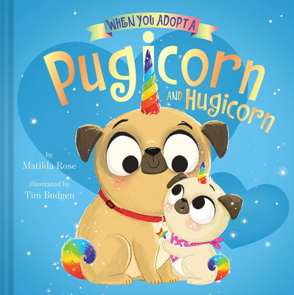 When You Adopt a Pugicorn and Hugicorn: (A Adopt... Book)