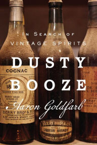 Good books free download Dusty Booze: In Search of Vintage Spirits FB2 iBook