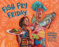 Title: Fish Fry Friday: A Picture Book, Author: Winsome Bingham