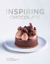 Title: Inspiring Chocolate: Inventive Recipes from Renowned Chefs, Author: Claire Pichon