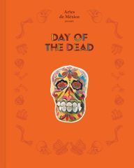 Title: Day of the Dead: The History of a Celebration, Author: Artes de Mexico magazine