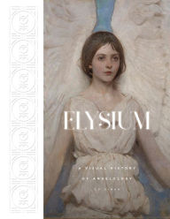 Rapidshare audiobook download Elysium: A Visual History of Angelology 9781419767579 English version CHM