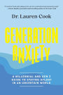 Generation Anxiety: A Millennial and Gen Z Guide to Staying Afloat in an Uncertain World