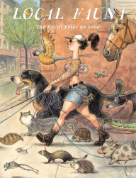 Top ebook free download Local Fauna: The Art of Peter de Sève CHM RTF PDB 9781419768064